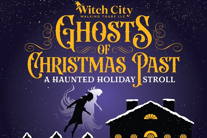 Ghosts of Christmas Past a Haunted Holiday Stroll in Salem - Key highlights before you go